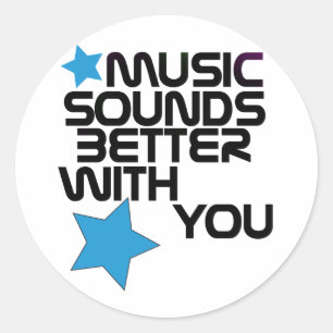Music Sounds Better With You Classic Round Sticker