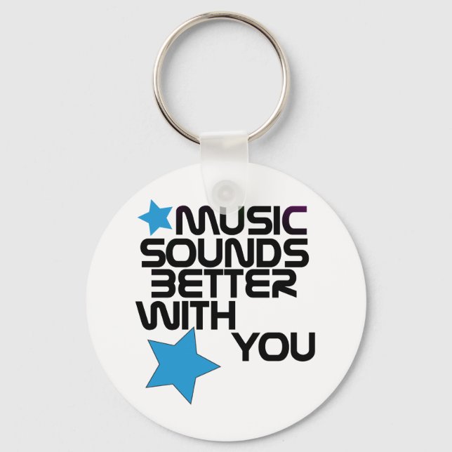 Music Sounds Better With You Keychain (Front)