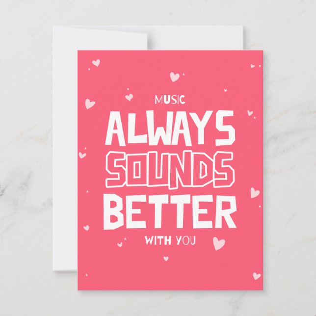 Music Sounds Better With You - Love Card (Front)