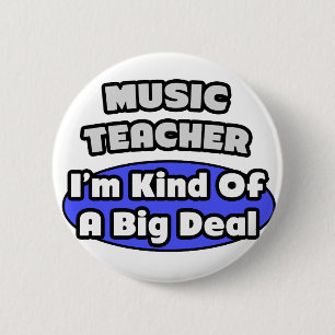Music Teacher...Big Deal 2 Inch Round Button
