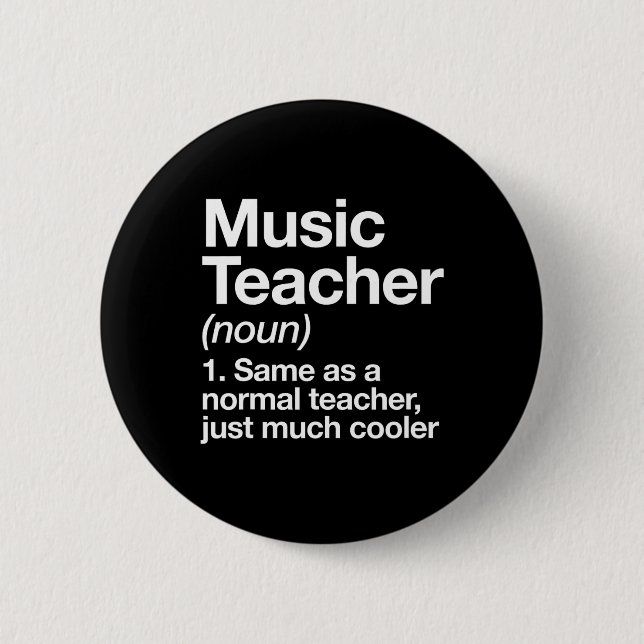 Music Teacher Definition Fun Back To School First  2 Inch Round Button (Front)
