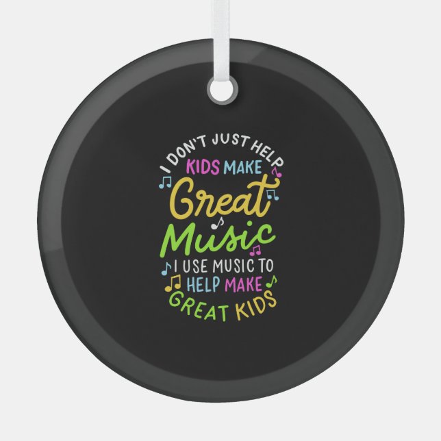 Music Teacher - Help Kids Make Music Gift Glass Ornament (Front)