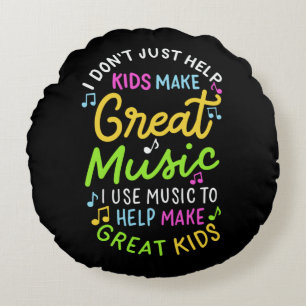 Music Teacher - Help Kids Make Music Gift Round Pillow