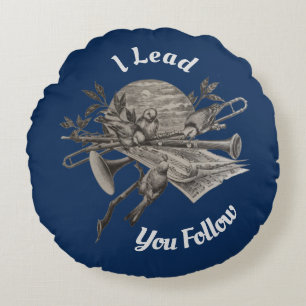 Music Teacher I Lead You Follow Band Instructor Round Pillow
