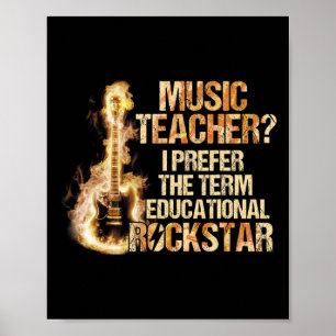 Music Teacher I Prefer The Term Educational Rock S Poster