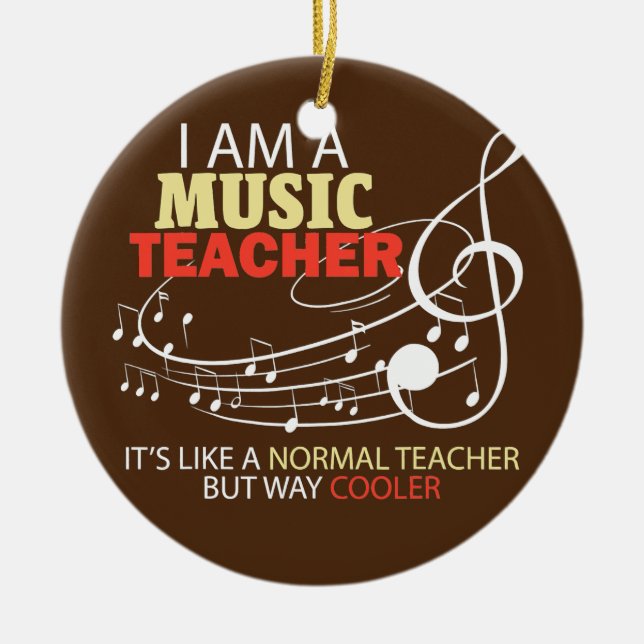 Music Teacher like a normal teacher but way Ceramic Ornament (Front)