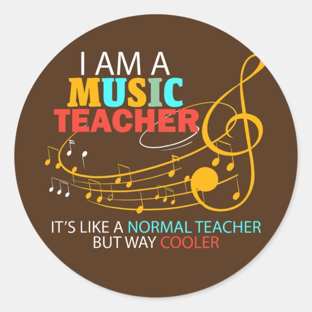 Music Teacher like a normal teacher but way Classic Round Sticker (Front)