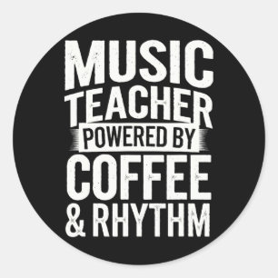 Music Teacher Powered By Coffee And Rhythm Classic Round Sticker