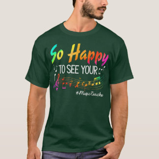 Music Teacher So Happy To See Your Face Back To Sc T-Shirt