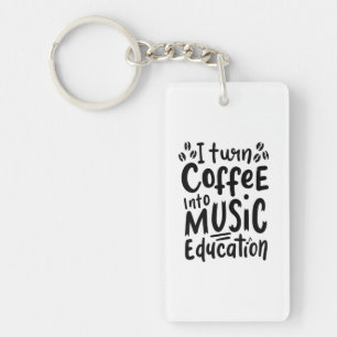 Music Teacher Turn Coffee Into Music Education Keychain