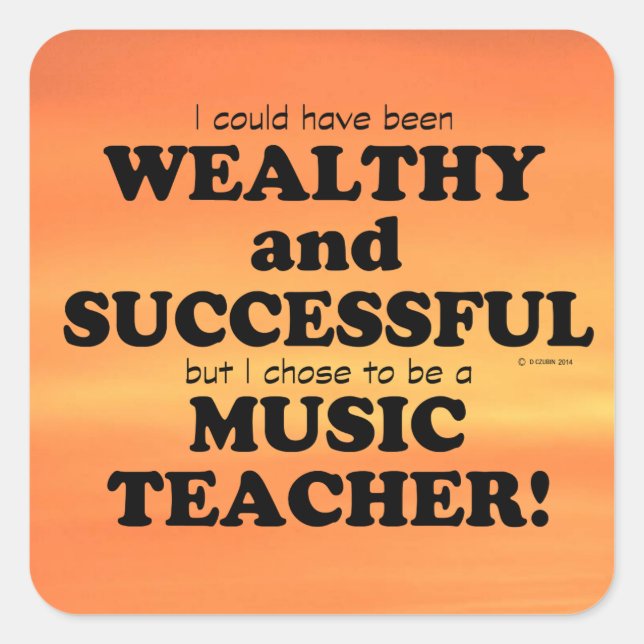 Music Teacher Wealthy & Successful Square Sticker (Front)