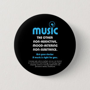 Music: The other non-addictive, mood-altering… 2 Inch Round Button
