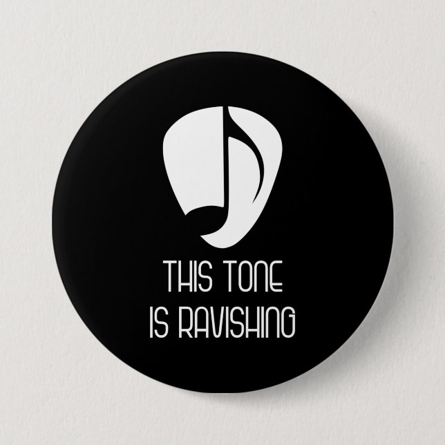 Music This Tone Is Ravishing 3 Inch Round Button (Front)