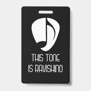Music This Tone Is Ravishing Badge