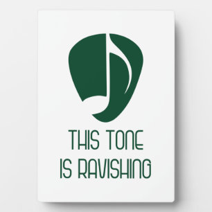 Music This Tone Is Ravishing Plaque
