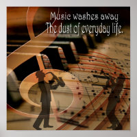 Music washes away the dust of everyday life
