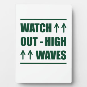 Music Watch Out High Waves Plaque
