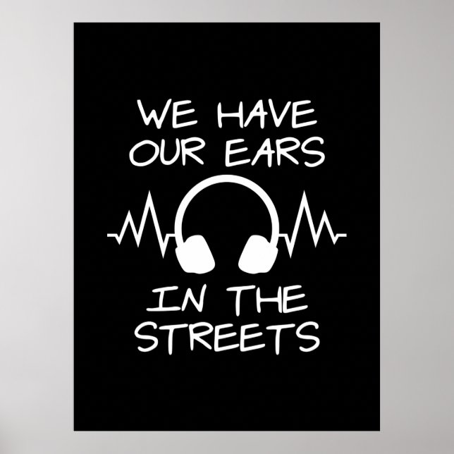 Music We Have Our Ears In The Streets Poster (Front)
