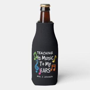 Musical Notes Teaching is Music To My Ears Custom Bottle Cooler