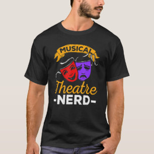 Musical Theater Nerd Music Theater T-Shirt