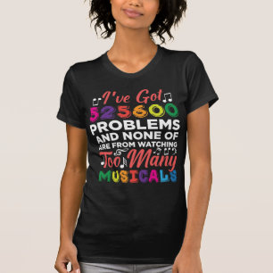 Musical Theatre Problems Broadway Singer actors T-Shirt