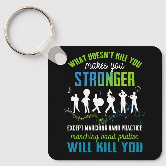 Musician Band Life Marching Band Practice Will Kil Keychain (Front)