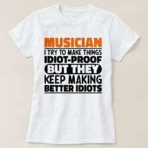 Musician I Try To Make Things Funny Quote Musician T-Shirt