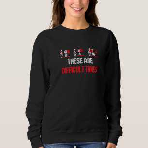 Musician Music Notes These Are Difficult Times Sweatshirt