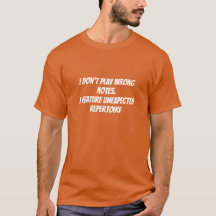 Musician's excuse humorous tee