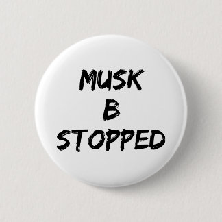 Musk B Stopped 2 Inch Round Button