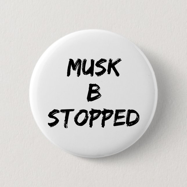 Musk B Stopped 2 Inch Round Button (Front)