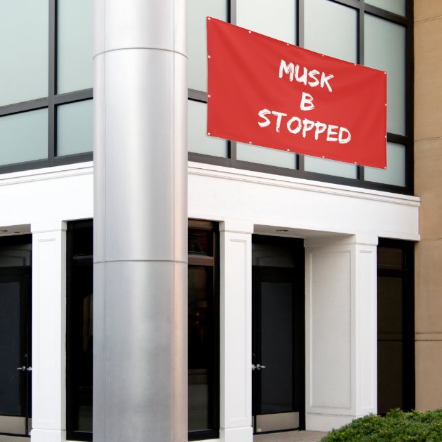 MUSK B STOPPED BANNER (Outside Building)