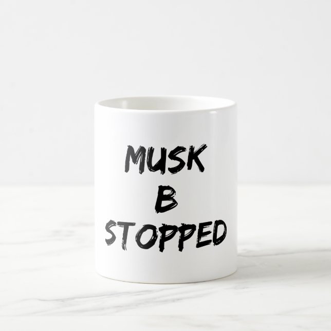 Musk B Stopped Coffee Mug (Center)