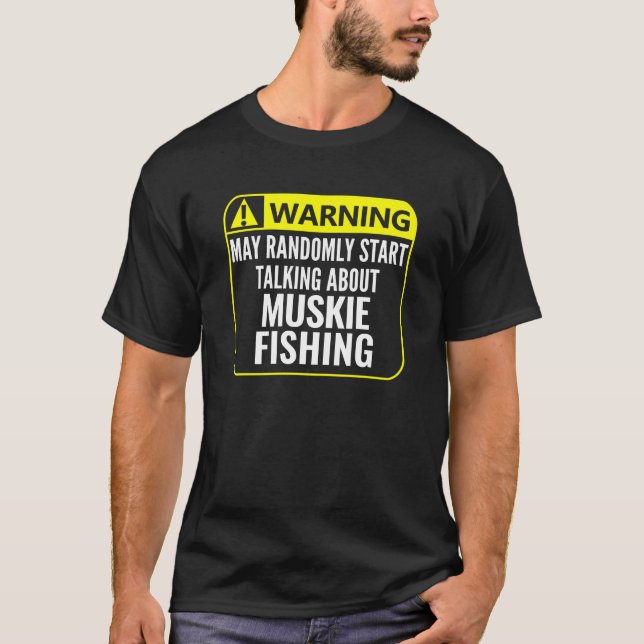 Muskie Fishing Warning Sign Customizable Fisherman T-Shirt (Front)
