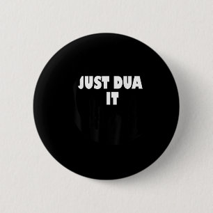 Muslim Design Just Dua It Islamic Masjid Mosque Gr 2 Inch Round Button