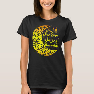 Muslim No Not Even Water Islamic Celebration Islam T-Shirt