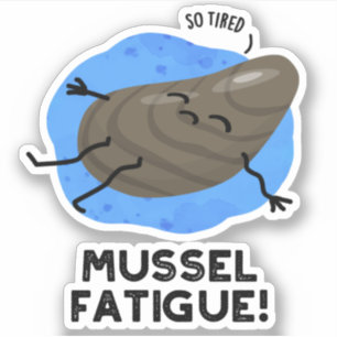 Mussel Fatigue Funny Animal Muscle Pun 