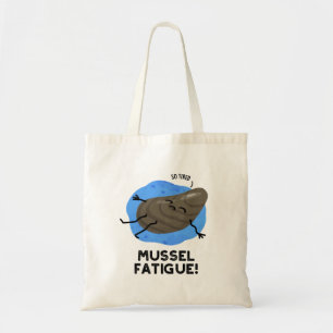 Mussel Fatigue Funny Animal Muscle Pun Tote Bag