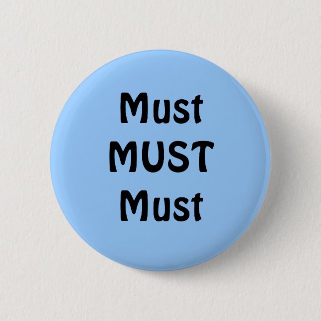 must 2 inch round button (Front)