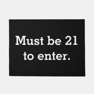 Must be 21 to enter doormat