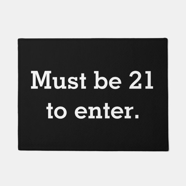Must be 21 to enter doormat (Front)