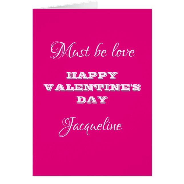 Must Be Love Script Name Pink Valentine's Day Card (Front)
