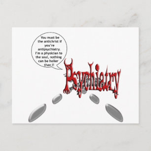 Must be the antichrist if you're antipsychiatry postcard