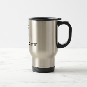 Must Have Coffee! Travel Mug