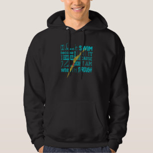 Must Have For Swimmers I Don't Swim Because I Love Hoodie