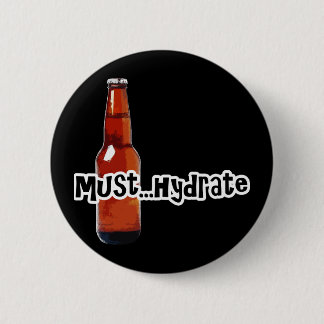 Must Hydrate Beer Bottle 2 Inch Round Button