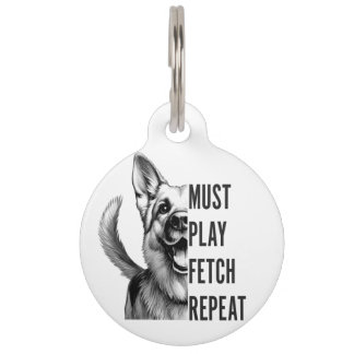 Must Play Fetch Repeat – Dog Lover Design Pet Tag