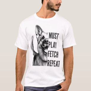 Must Play Fetch Repeat – Dog Lover Design T-Shirt