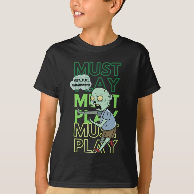 Must Play Game Zombie T-Shirt (Front)