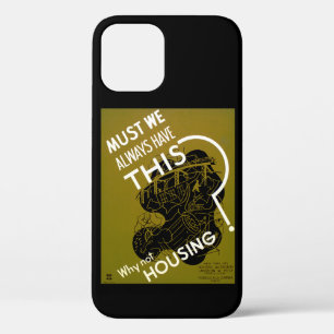 Must We Always Have This? ~ Why Not Housing? iPhone 12 Case